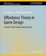 预订 Affordance Theory in Game Design: A Guide Toward Understanding Players