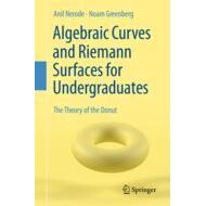 Algebraic Curves and Riemann Surfaces for Undergraduates The Theory of the Donut 本科生代数曲线和黎曼曲面：甜甜圈理论 9