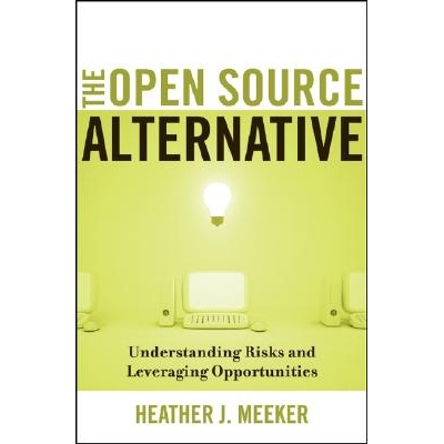 The Open Source Alternative Understanding Risks and Leveraging Opportunities 开放源码选择：了解风险与杠杆作用机遇 97804