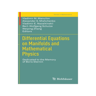 预订 Differential Equations on Manifolds and Mathematical Physics: Dedicated to the Memory of Boris Sternin