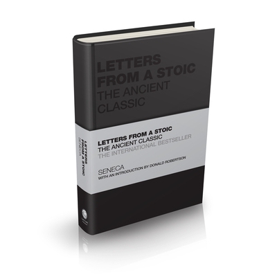 Letters From A Stoic - The Ancient Classic The Ancient Classic 斯多葛的来信：古代经典 9781119751359