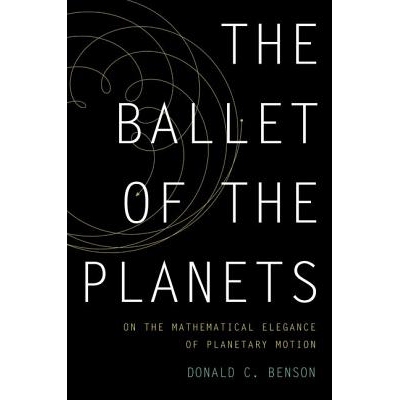 The Ballet of the Planets A Mathematician’s Musings on the Elegance of Planetary Motion 行星的芭蕾舞：数学家对行星运动