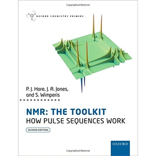 NMR: The Toolkit How Pulse Sequences Work NMR：工具箱: 脉冲序列是如何工作的 9780198703426