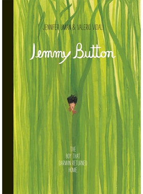吉米·巴顿 Jennifer Uman & Valerio Vidal 儿童绘本 Jemmy Button 英文原版