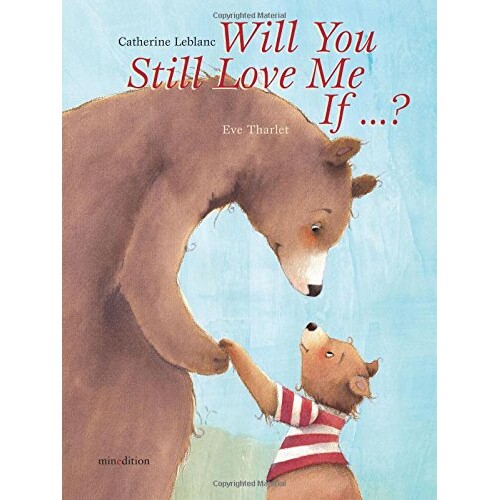 预订 如果,你还会爱我吗? 亲子故事 英文 Will You Still Love Me, If ?:9789888240517