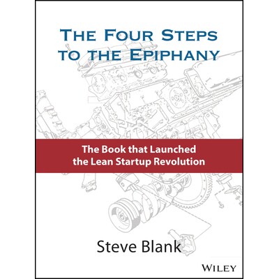 The Four Steps To The Epiphany Successful Strategies For Products That Win 顿悟的4个步骤:为成功的产品制定成功的策略 97