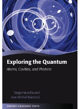 Exploring the Quantum Atoms, Cavities, and Photons 量子探索：原子、空穴和光子 9780198509141