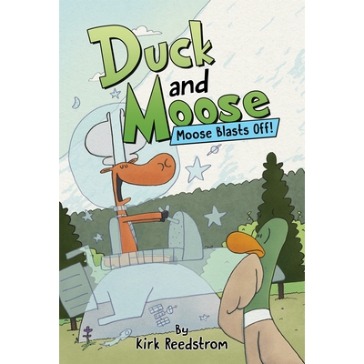 预订 鸭子和驼鹿：驼鹿起飞！ 幽默漫画 英文 鸭子和驼鹿 Duck And Moose Duck and Moose: Moose Blasts Off!:9781368097307