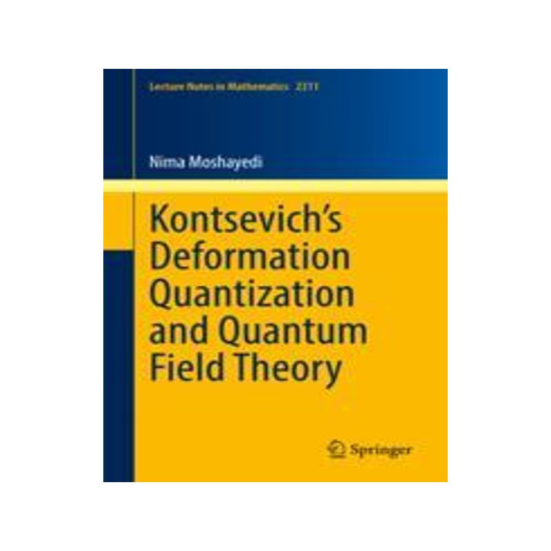 预订 Kontsevich’s Deformation Quantization and Quantum Field Theory