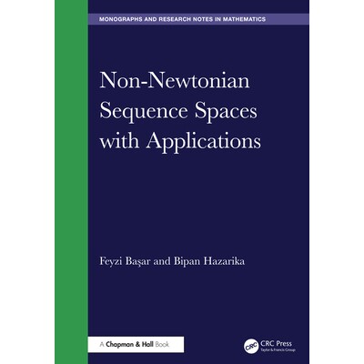 Non-Newtonian Sequence Spaces with Applications 非牛顿序列空间及应用 9781032988900