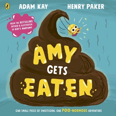 艾米被吃掉了 凯的解剖学作者 Adam Kay 儿童科普绘本 平装 英文原版 Amy Gets Eaten