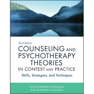Counseling And Psychotherapy Theories In Context And Practice - Skills, Strategies, And Techniques, Third Edition Skill