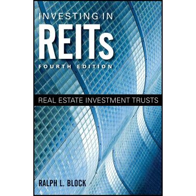 Investing In Reits, Fourth Edition Real Estate Investment Trusts 在房地产投资信托公司投资：房地产投资信托基金 （丛书）