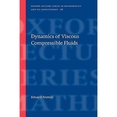 Dynamics of Viscous Compressible Fluids 粘性可压缩流体的动力学 9780198528388