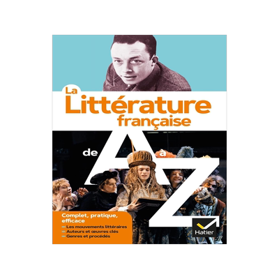 La littérature de A à Z (nouvelle édition): les auteurs, les oeuvres et les procédés littéraires