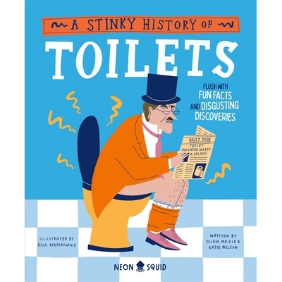 厕所的臭臭历史 A Stinky History of Toilets 科普启蒙绘本 英文原版
