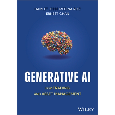 Generative AI for Trading and Asset Management 用于交易与资产管理的生成式人工智能 9781394266975