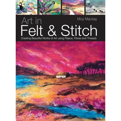 预订 毡缝艺术:使用羊毛、纤维和线制作美丽艺术作品 羊毛毡 戳戳乐 羊毛毡手工 英文版 Art in Felt & Stitch: Creating Beautif