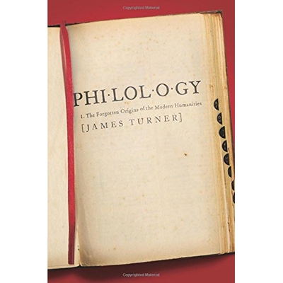 Philology The Forgotten Origins of the Modern Humanities 语文学：现代人文精神被遗忘的起源 9780691168586