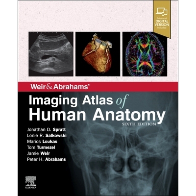 Weir & Abrahams’ Imaging Atlas of Human Anatomy Weir & Abrahams 的人体解剖影像图集 9780702079269