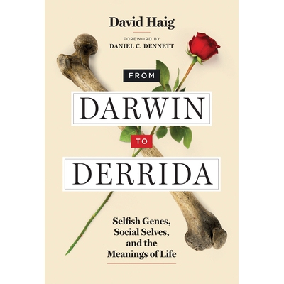 From Darwin to Derrida Selfish Genes, Social Selves, and the Meanings of Life 从达尔文到德里达 9780262057196