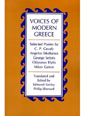 Voices of Modern Greece Selected Poems by C. P. Cavafy, Angelos Sikelianos, George Seferis, Odysseus Elytis, Nikos Gats