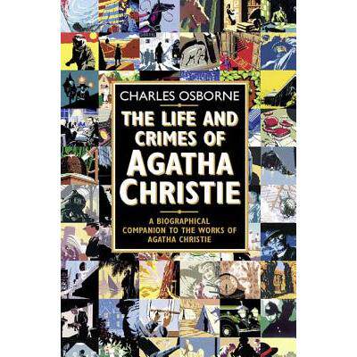 预订 THE LIFE AND CRIMES OF AGATHA CHRISTIE: A biographical companion to the works of Agatha Christie: 9780006531722