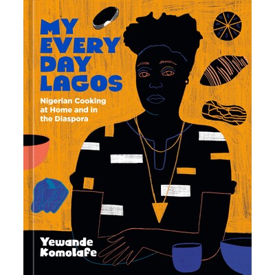 预订 我的拉各斯日常 地方料理 地域美食 饮食文化 世界美食 英文版 My Everyday Lagos:9781984858931