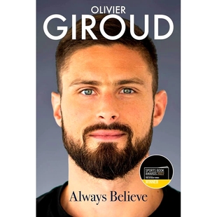 Always Believe: The Autobiography of Olivier Giroud 吉鲁自传: 9781801500098