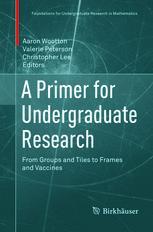 预订 A Primer for Undergraduate Research: From Groups and Tiles to Frames and Vaccines