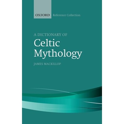 A Dictionary of Celtic Mythology 凯尔特神话词典 9780198804840