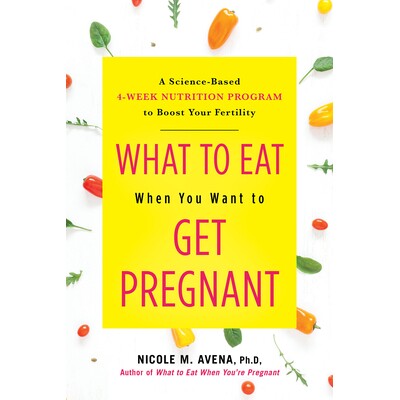 预订 想怀孕时吃什么 孕期 孕产 妊娠与分娩 孕妇健康 英文版 What to Eat When You Want to Get Pregnant:9780806540702