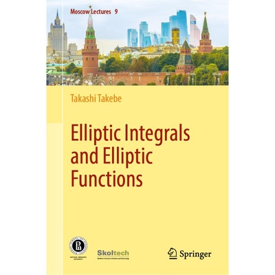 Elliptic Integrals and Elliptic Functions 椭圆积分与椭圆函数 9783031302640