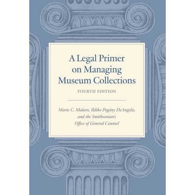 预订 博物馆藏品管理法律入门 - 第四版 艺术 博物馆学 英文 A Legal Primer on Managing Museum Collections - Fourth Edition