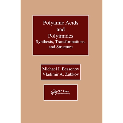 Polyamic Acids and Polyimides Synthesis, Transformations, and Structure 聚酰胺酸和聚酰亚胺：合成、转化和结构 9780367450