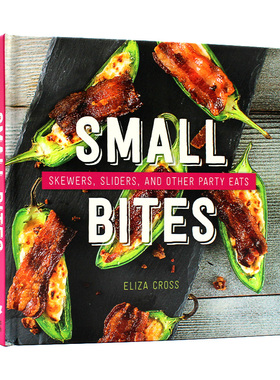 现货包邮 Small Bites: Skewers, Sliders, and Other Party Eats 小吃：烤肉串、滑块和其他聚会食品 美食食谱 英文原版