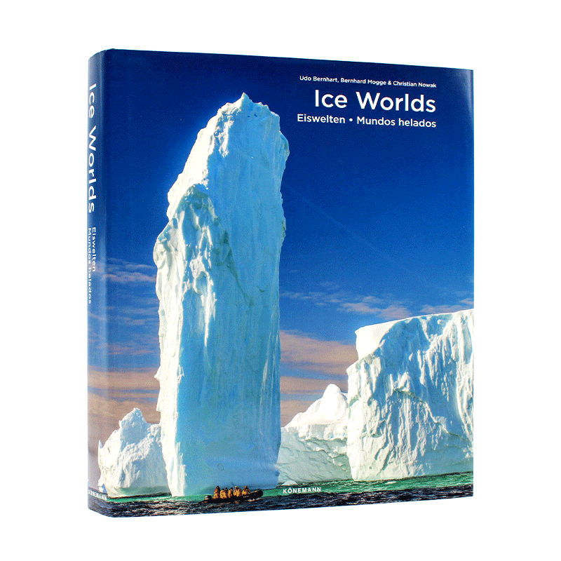 现货包邮 Ice Worlds 冰的世界 雪和冰川覆盖的迷人的山脉 全球各地的冰世界和他们的居民 460张照片 进口原版 多语种 精装