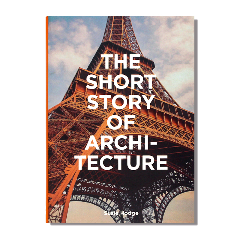 现货包邮 The Short Story of Architecture 建筑的短篇故事 建筑风格元素与材料介绍 50个世界关键建筑主题指南 英文原版