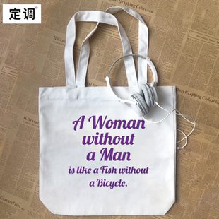 Woman without a Man is like a Fish Bicycle好东西字母帆布包定