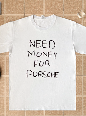 need money for Porsche 布拉德皮特莱昂纳多小李子字母短袖t恤男