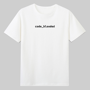 code blooded程序员理工男码农计算机编程coder短袖T恤纯棉趣味