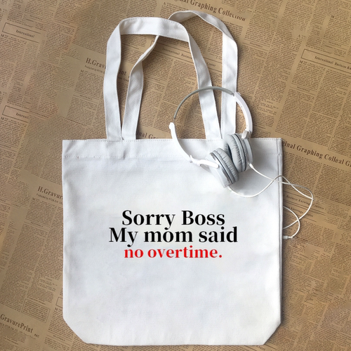 Sorry My mom said no overtime妈妈说了不加班老友记纯棉帆布包