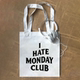 hate monday club讨厌周一星期一俱乐部趣味职场文字打工人帆布包