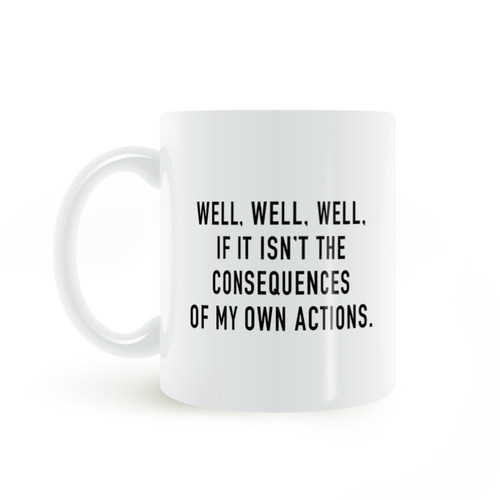 Consequences Coffee Mug 这不是我要的结果马克杯