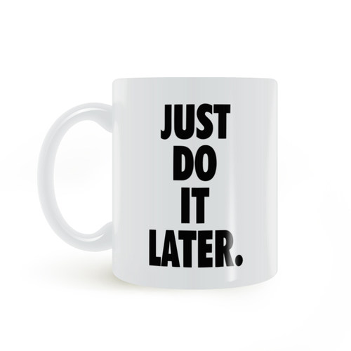 拖延症懒人运动 生命在于静止 just do it later 马克杯陶瓷白杯