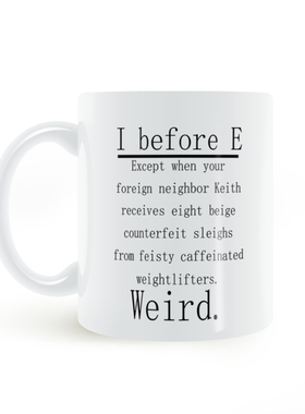 I Before E Weird Mug有趣的老师搞笑陶瓷马克杯英文白色杯子水杯
