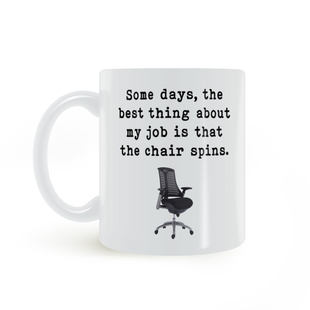 我的工作好的一点是椅子会旋转 搞笑讽刺恶搞办公室早餐咖啡杯