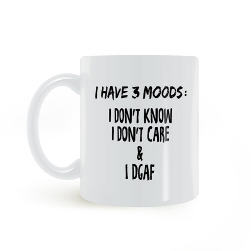 I HAVE 3 MOODS 我有三种情绪 DGAF 马克杯陶瓷白咖啡牛奶杯子