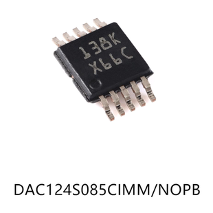 DAC124S085CIMM/NOPB VSSOP10模数转换芯片DAC芯片电子元器件贴片