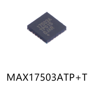 MAX17503ATP+T封装TQFN20原装DC-DC电源芯片集成ic贴片电子元器件